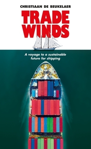 Trade Winds: A Voyage to a Sustainable Future for Shipping (Hardback)