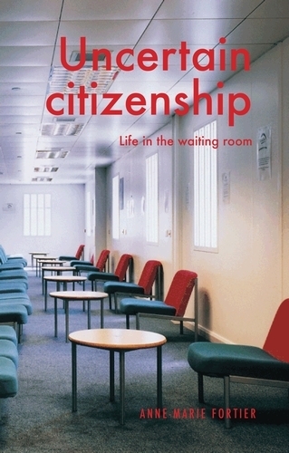 Uncertain Citizenship: Life in the Waiting Room - Manchester University Press (Paperback)