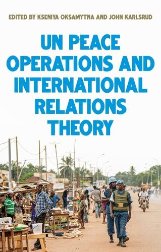 United Nations Peace Operations and International Relations Theory (Paperback)