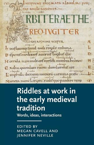 Mideval Riddle Riddles at Work in the Early Medieval Tradition by Megan Cavell ...