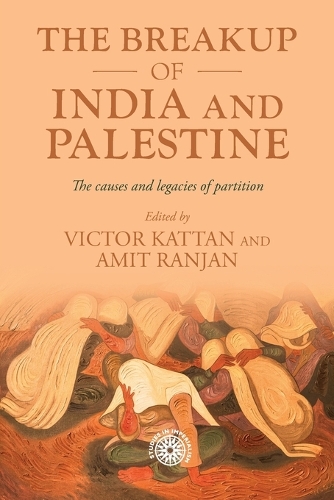Image for The Breakup of India and Palestine : The Causes and Legacies of Partition