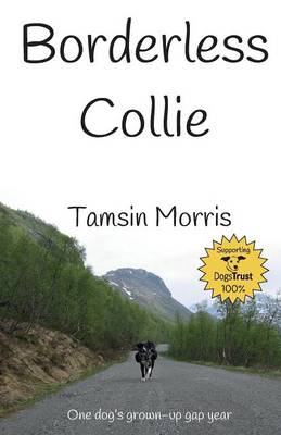 Borderless Collie: One Dog's Grown Up Gap Year (Paperback)