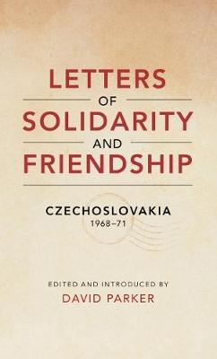 Letters of Solidarity and Friendship: Czechoslavakia 1968-1971 (Paperback)