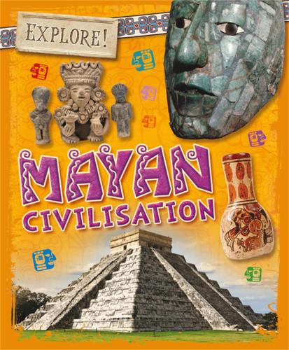 Explore!: Mayan Civilisation - Explore! (Paperback)