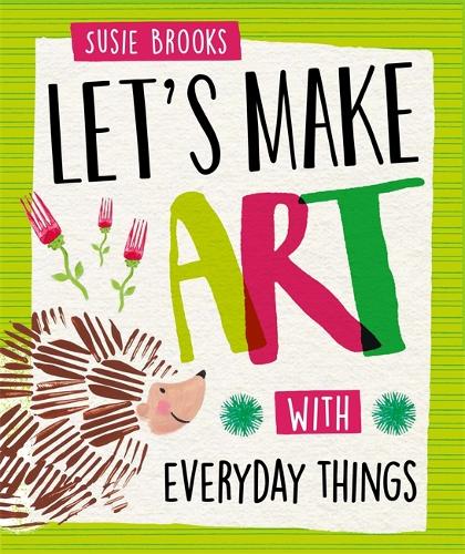 X-Ray Picture Book of: With Everyday Things - Let's Make Art (Hardback)