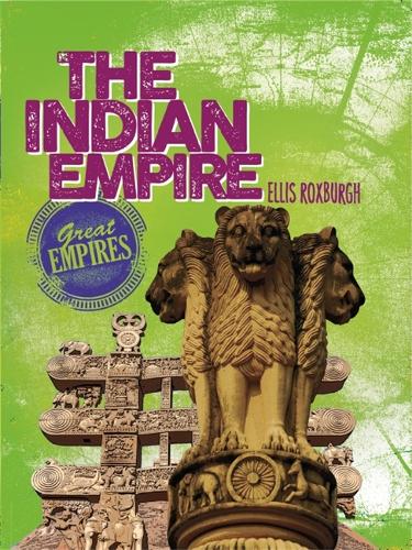 Great Empires: The Indian Empire - Great Empires (Paperback)