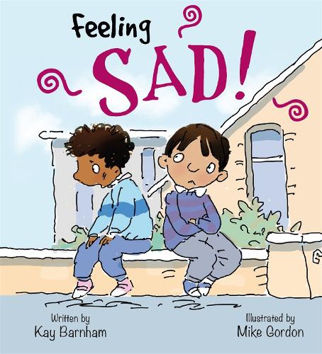 Feelings and Emotions: Feeling Sad - Feelings and Emotions (Paperback)