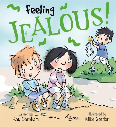 Feelings and Emotions: Feeling Jealous - Feelings and Emotions (Hardback)