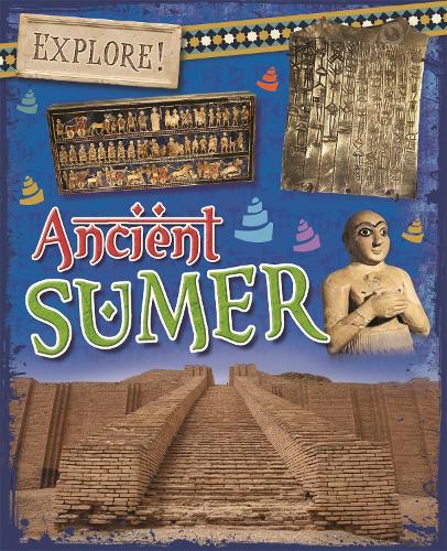 Explore!: Ancient Sumer - Explore! (Paperback)