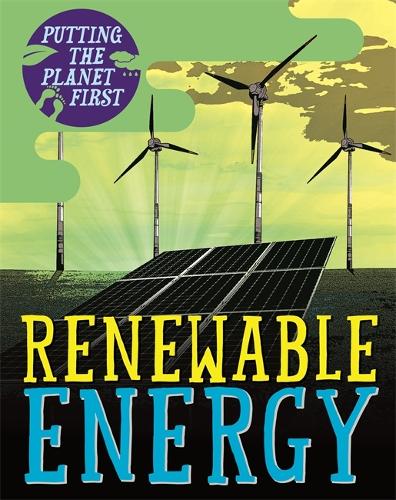 Putting the Planet First: Renewable Energy - Putting the Planet First (Paperback)
