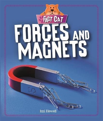 Fact Cat: Science: Forces and Magnets - Fact Cat: Science (Hardback)