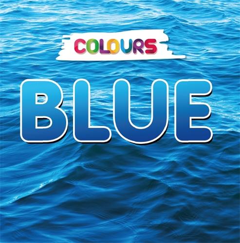 Colours: Blue - Colours (Hardback)