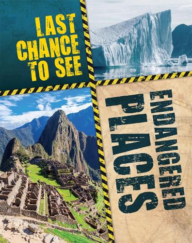 Last Chance to See: Endangered Places - Last Chance to See (Paperback)
