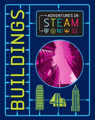 Adventures in STEAM: Buildings - Adventures in STEAM (Hardback)