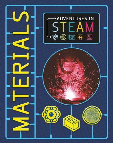 Adventures in STEAM: Materials - Adventures in STEAM (Hardback)