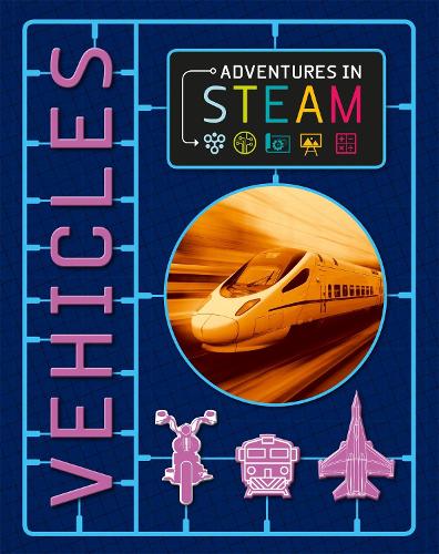 Adventures in STEAM: Vehicles - Adventures in STEAM (Hardback)