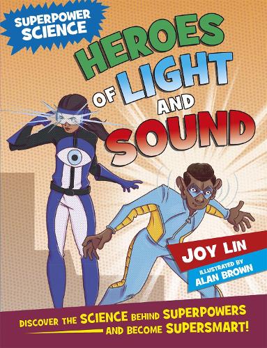 Superpower Science: Heroes of Light and Sound - Superpower Science (Hardback)
