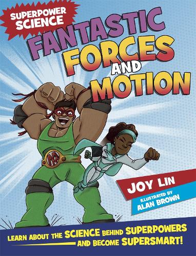 Superpower Science: Fantastic Forces and Motion - Superpower Science (Hardback)