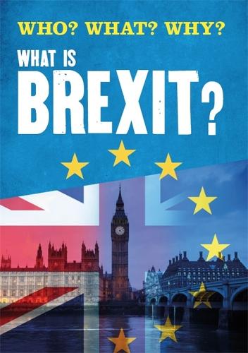 Who? What? Why?: What is Brexit? - Who? What? Why? (Hardback)