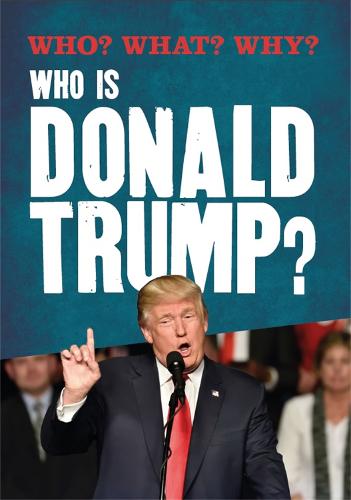Who? What? Why?: Who is Donald Trump? - Who? What? Why? (Hardback)