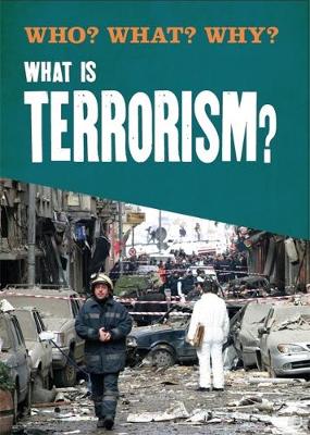 Who? What? Why?: What is Terrorism? - Who? What? Why? (Paperback)