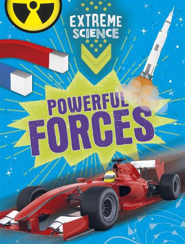 Extreme Science: Powerful Forces - Extreme Science (Hardback)