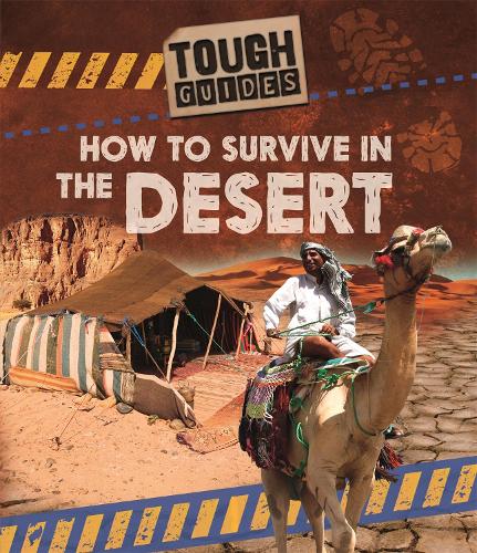 Tough Guides: How to Survive in the Desert - Tough Guides (Hardback)