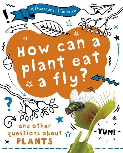 A Question of Science: How can a plant eat a fly? And other questions about plants - A Question of Science (Paperback)