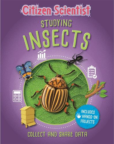 Citizen Scientist: Studying Insects - Citizen Scientist (Hardback)
