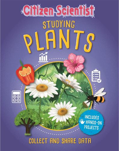 Studying Plants - Citizen Scientist (Paperback)