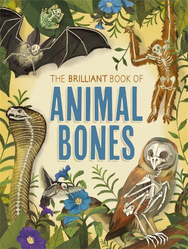 The Brilliant Book of Animal Bones (Hardback)