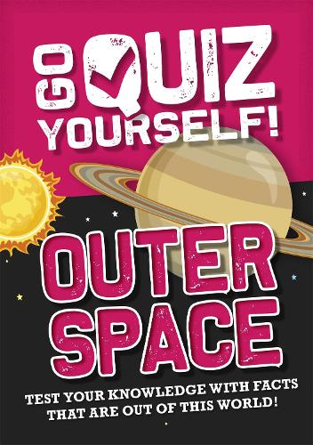 Go Quiz Yourself!: Outer Space - Go Quiz Yourself! (Paperback)