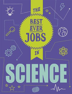 The Best Ever Jobs In: Science - The Best Ever Jobs In (Paperback)