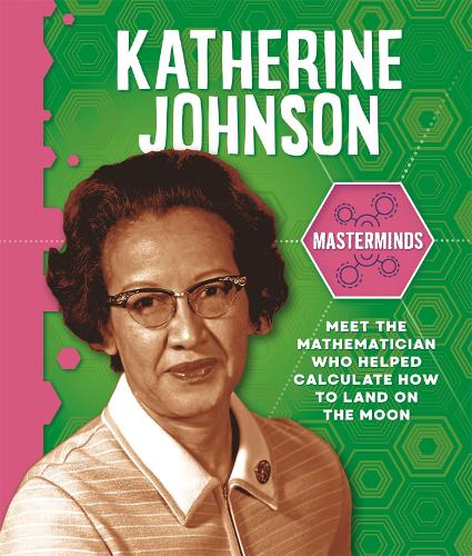 Masterminds: Katherine Johnson - Masterminds (Hardback)
