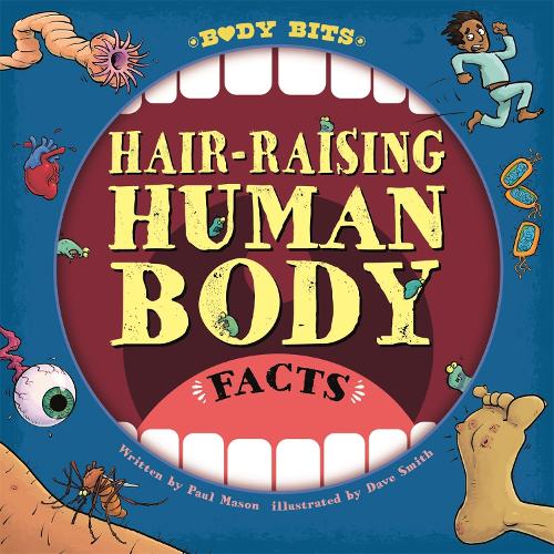 Body Bits: Hair-raising Human Body Facts - Body Bits (Paperback)