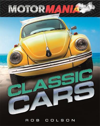 Motormania: Classic Cars - Motormania (Hardback)