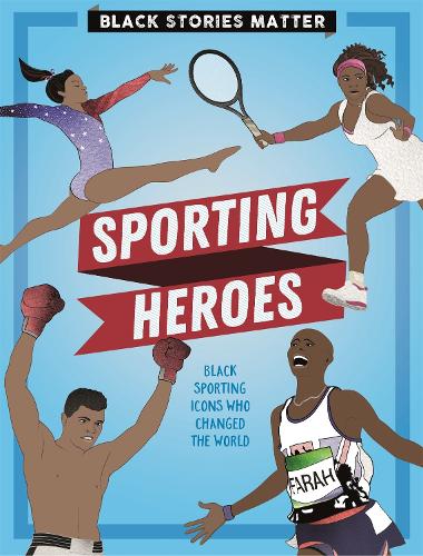 Black Stories Matter: Sporting Heroes - Black Stories Matter (Paperback)