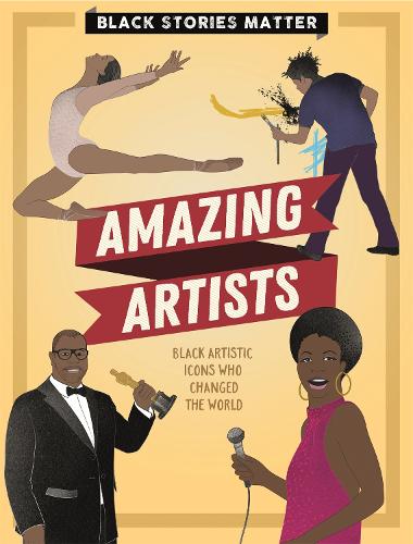 Black Stories Matter: Amazing Artists - Black Stories Matter (Paperback)