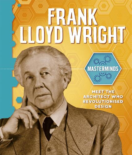 Masterminds: Frank Lloyd Wright - Masterminds (Hardback)