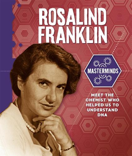 Masterminds: Rosalind Franklin - Masterminds (Hardback)