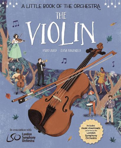 A Little Book of the Orchestra: The Violin - A Little Book of the Orchestra (Hardback)