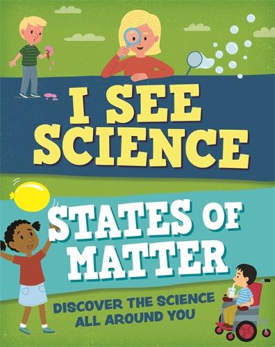 I See Science: States of Matter - I See Science (Hardback)