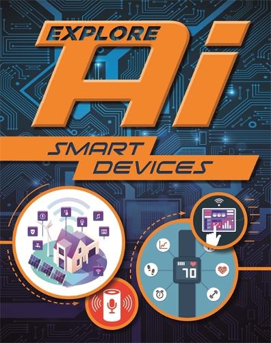 Explore AI: Smart Devices - Explore AI (Hardback)