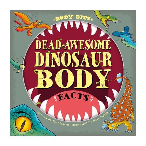 Body Bits: Dead-awesome Dinosaur Body Facts - Body Bits (Hardback)