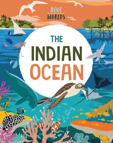 Blue Worlds: The Indian Ocean - Blue Worlds (Paperback)