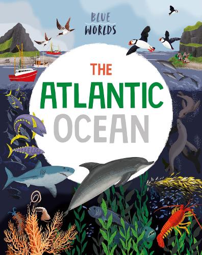 Blue Worlds: The Atlantic Ocean - Blue Worlds (Paperback)