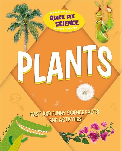Quick Fix Science: Plants - Quick Fix Science (Hardback)