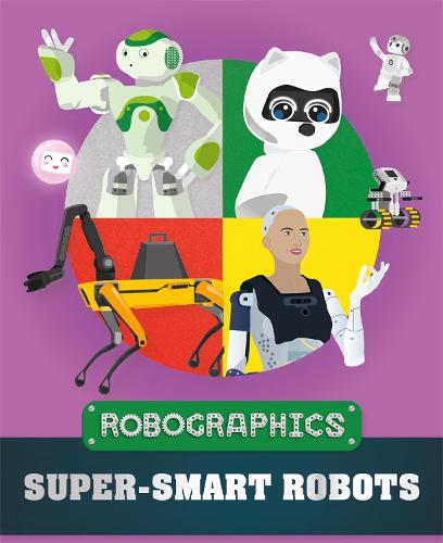 Robographics: Super-smart Robots - Robographics (Paperback)
