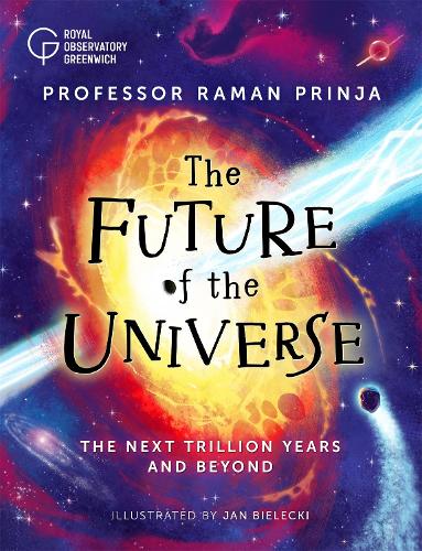 The Future of the Universe: The next trillion years and beyond (Paperback)