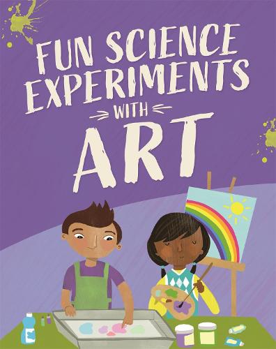 Fun Science: Experiments with Art - Fun Science (Paperback)